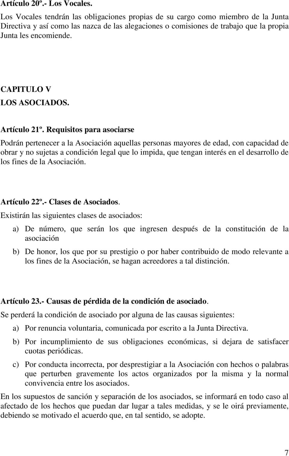 CAPITULO V LOS ASOCIADOS. Artículo 21º.