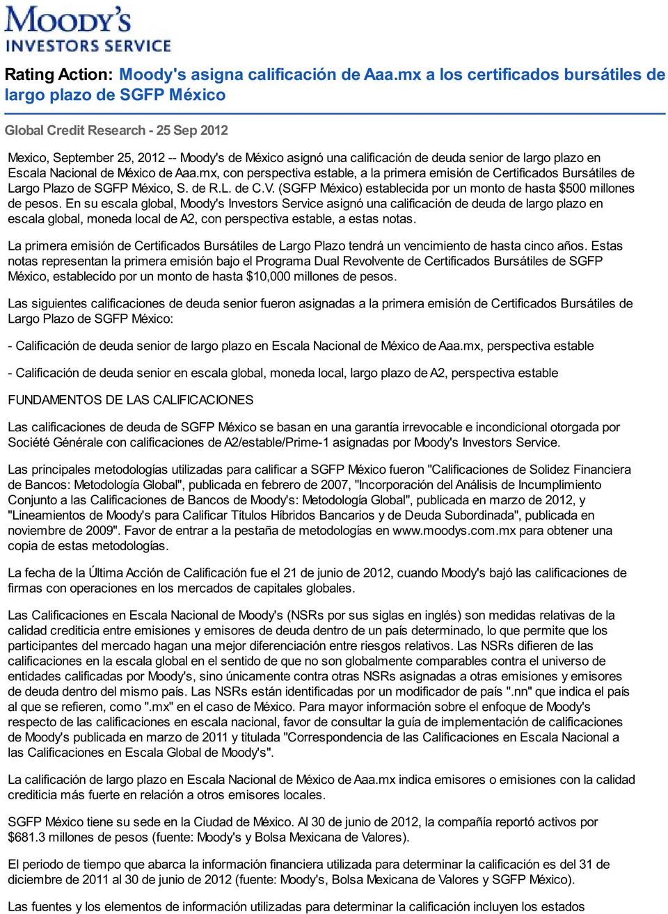 plazo en Escala Nacional de México de Aaa.mx, con perspectiva estable, a la primera emisión de Certificados Bursátiles de Largo Plazo de SGFP México, S. de R.L. de C.V.