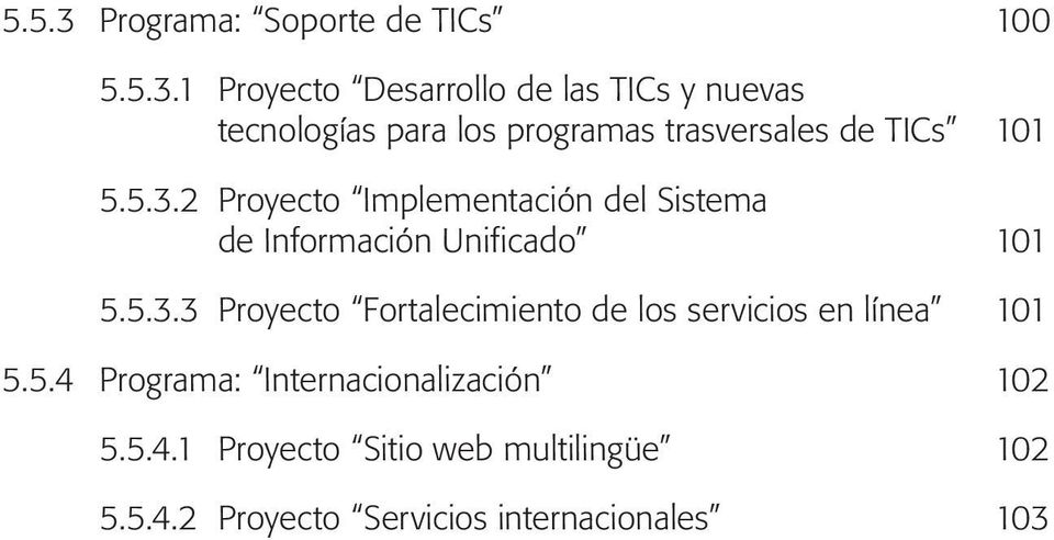 1 Proyecto Desrrollo de ls TICs y nuevs tecnologís pr los progrms trsversles de TICs 101 5.5.3.