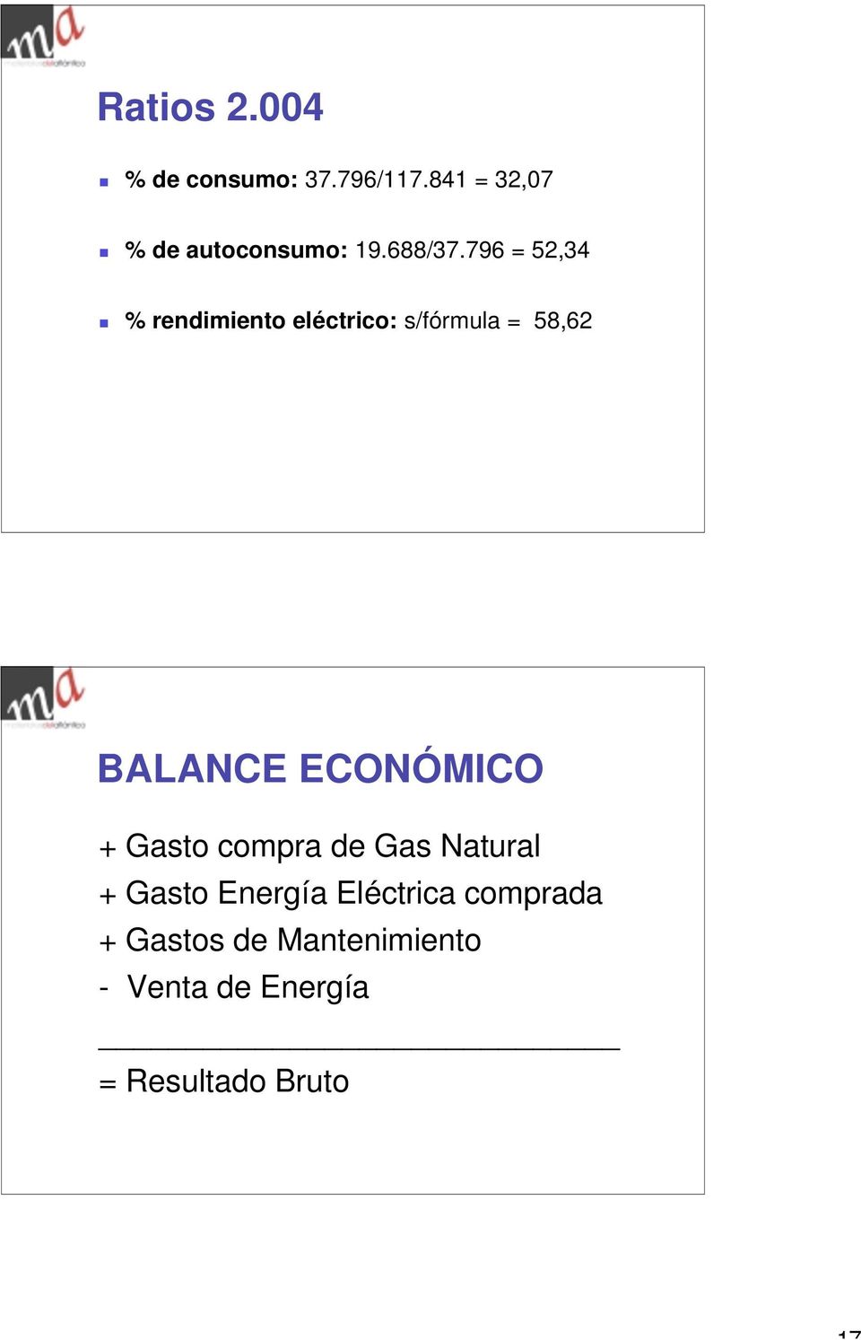 796 = 52,34 % rendimiento eléctrico: s/fórmula = 58,62 BALANCE