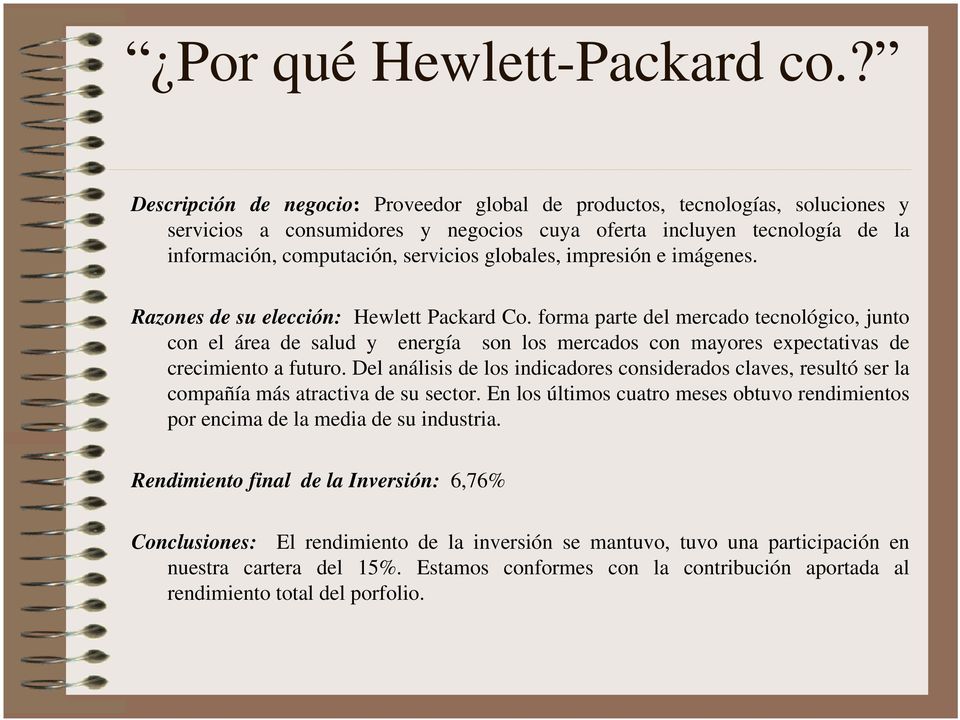 globales, impresión e imágenes. Razones de su elección: Hewlett Packard Co.