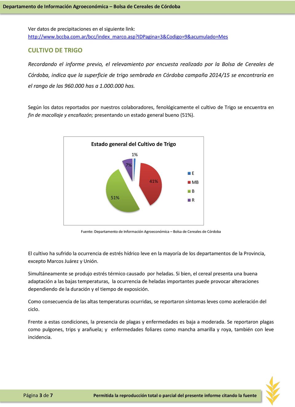 en Córdoba campaña 2014/15 se encontraría en el rango de las 960.000 has 