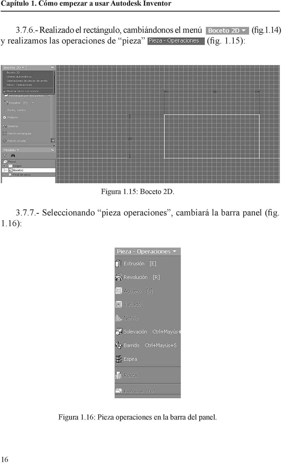 14) y realizamos las operaciones de pieza (fig. 1.15): Figura 1.15: Boceto 2D. 3.