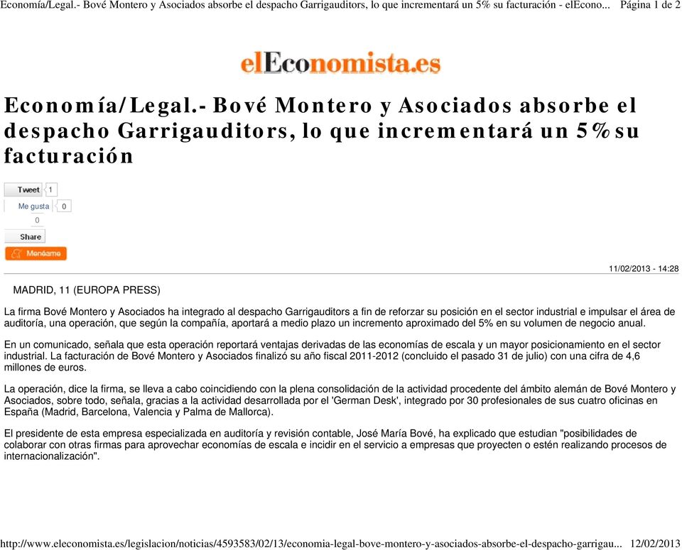 - Bové Montero y Asociados absorbe el despacho Garrigauditors, lo que incrementará un 5% su facturación 0 1 Me gusta 0 MADRID, 11 (EUROPA PRESS) - 14:28 La firma Bové Montero y Asociados ha integrado