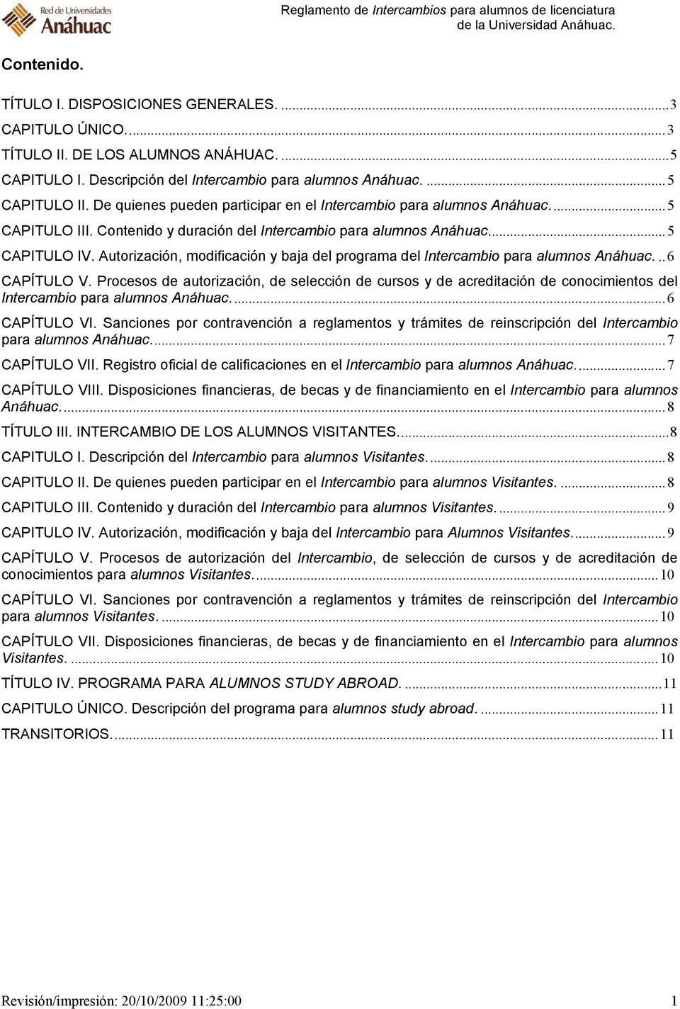 Autorización, modificación y baja del programa del Intercambio para alumnos Anáhuac...6 CAPÍTULO V.