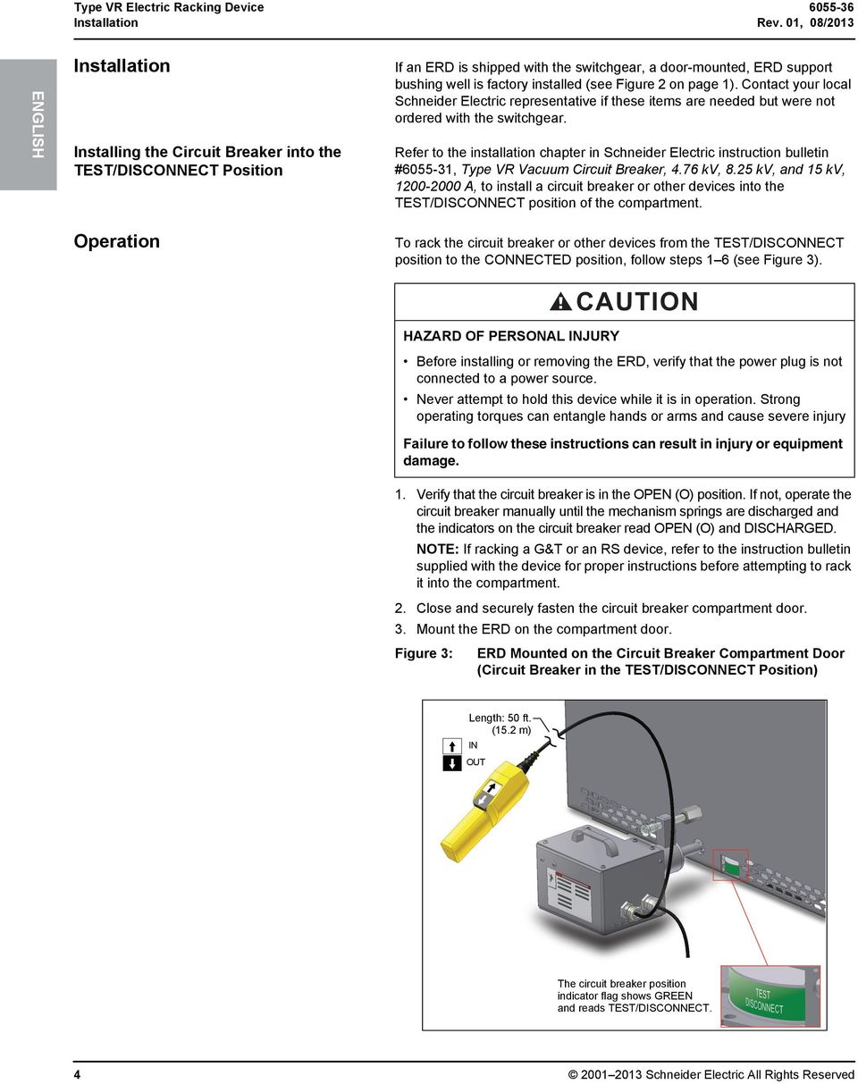 installed (see Figure 2 on page 1). Contact your local Schneider Electric representative if these items are needed but were not ordered with the switchgear.