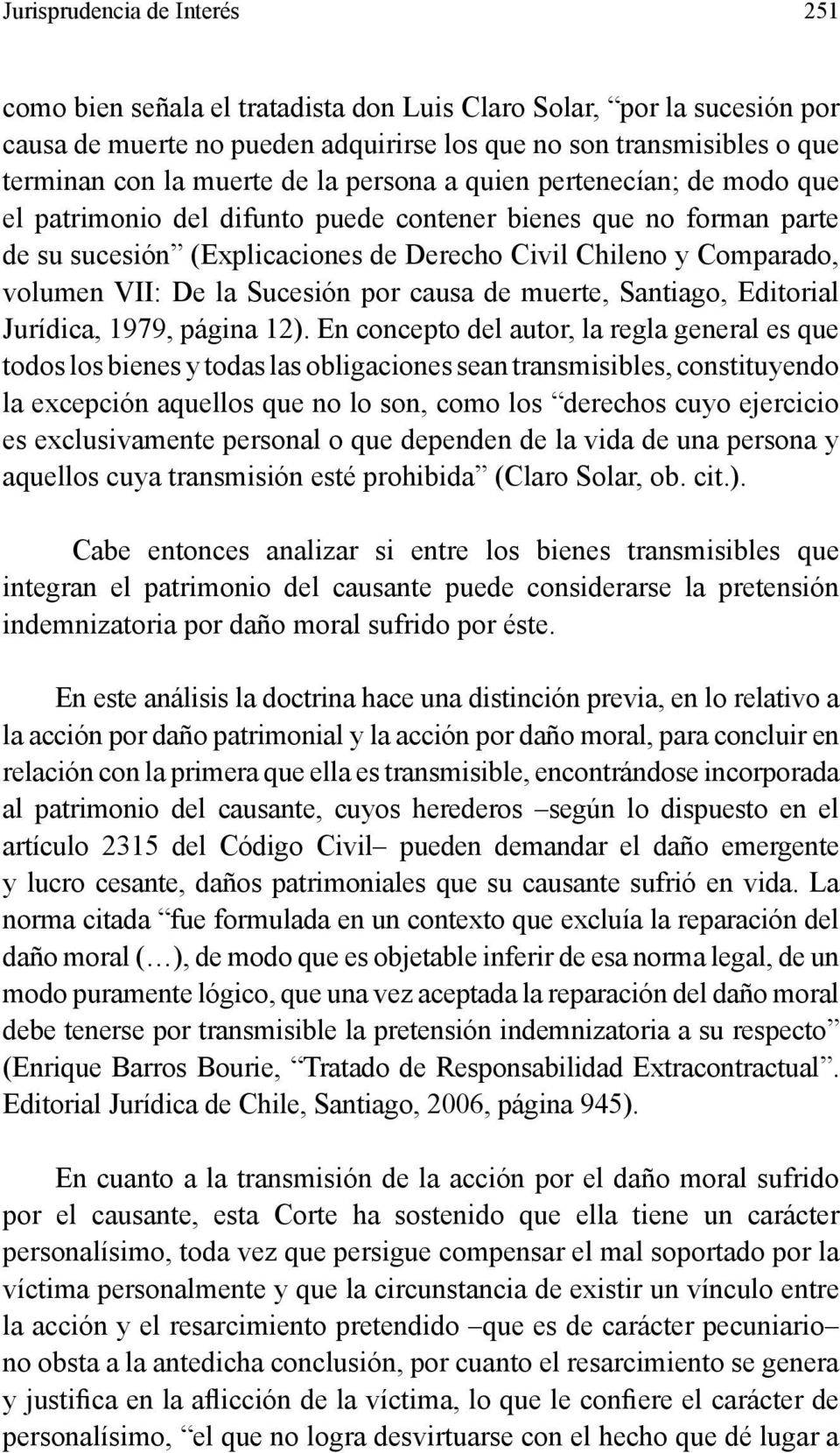 la Sucesión por causa de muerte, Santiago, Editorial Jurídica, 1979, página 12).