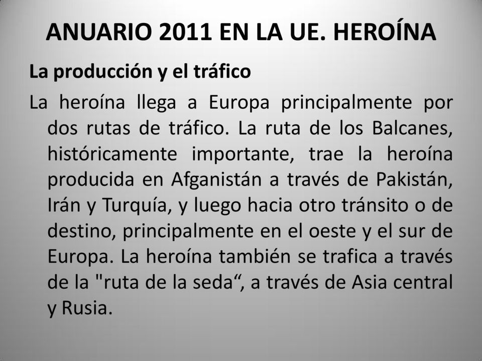 La ruta de los Balcanes, históricamente importante, trae la heroína producida en Afganistán a través de
