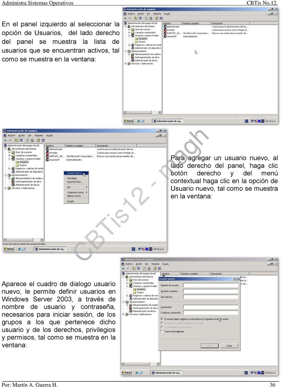 muestra en la ventana: Aparece el cuadro de dialogo usuario nuevo, le permite definir usuarios en Windows Server 2003, a través de nombre de usuario y contraseña,
