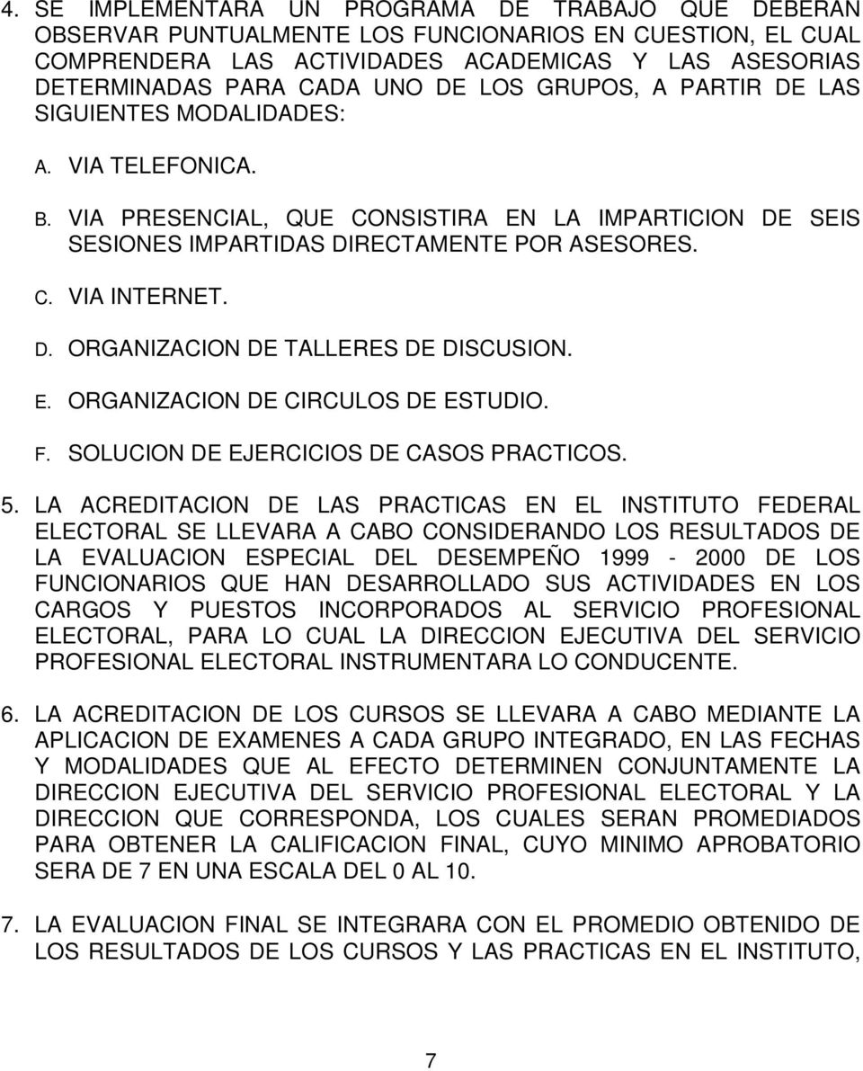 E. ORGANIZACION DE CIRCULOS DE ESTUDIO. F. SOLUCION DE EJERCICIOS DE CASOS PRACTICOS. 5.