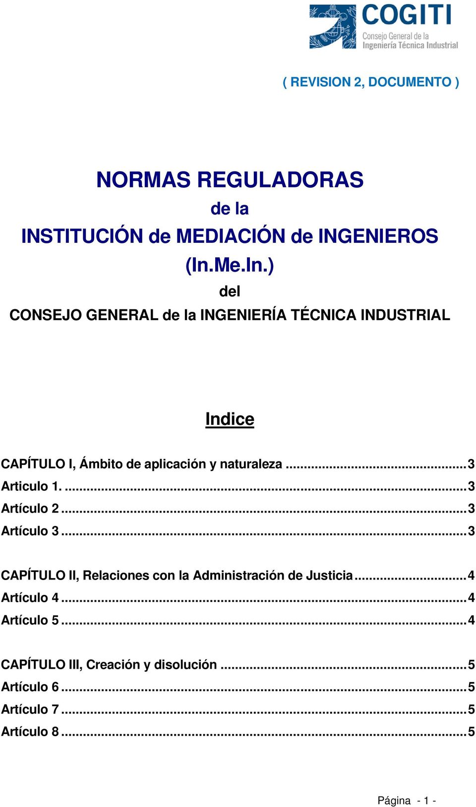 ) del CONSEJO GENERAL de la INGENIERÍA TÉCNICA INDUSTRIAL Indice CAPÍTULO I, Ámbito de aplicación y naturaleza.