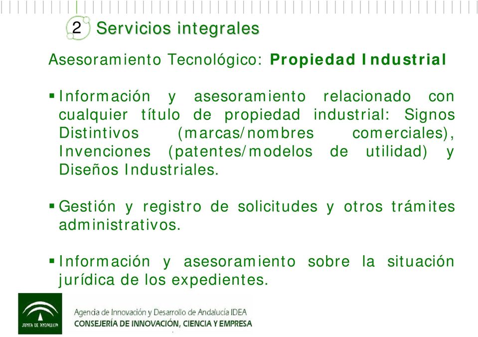 comerciales), Invenciones (patentes/modelos de utilidad) y Diseños Industriales.