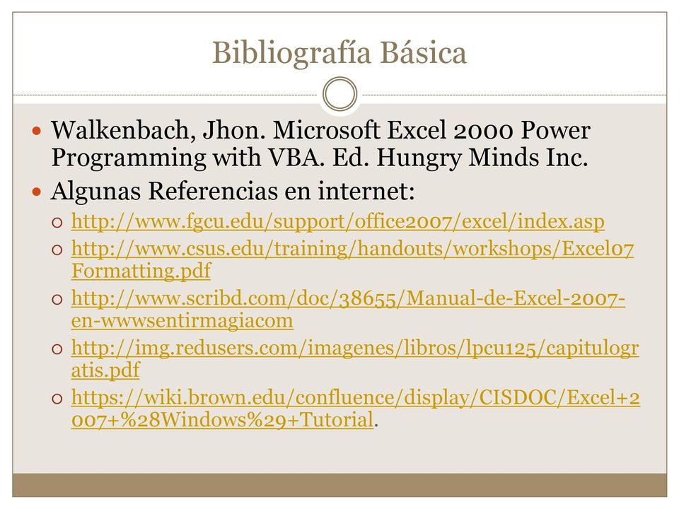 edu/training/handouts/workshops/excel07 Formatting.pdf http://www.scribd.