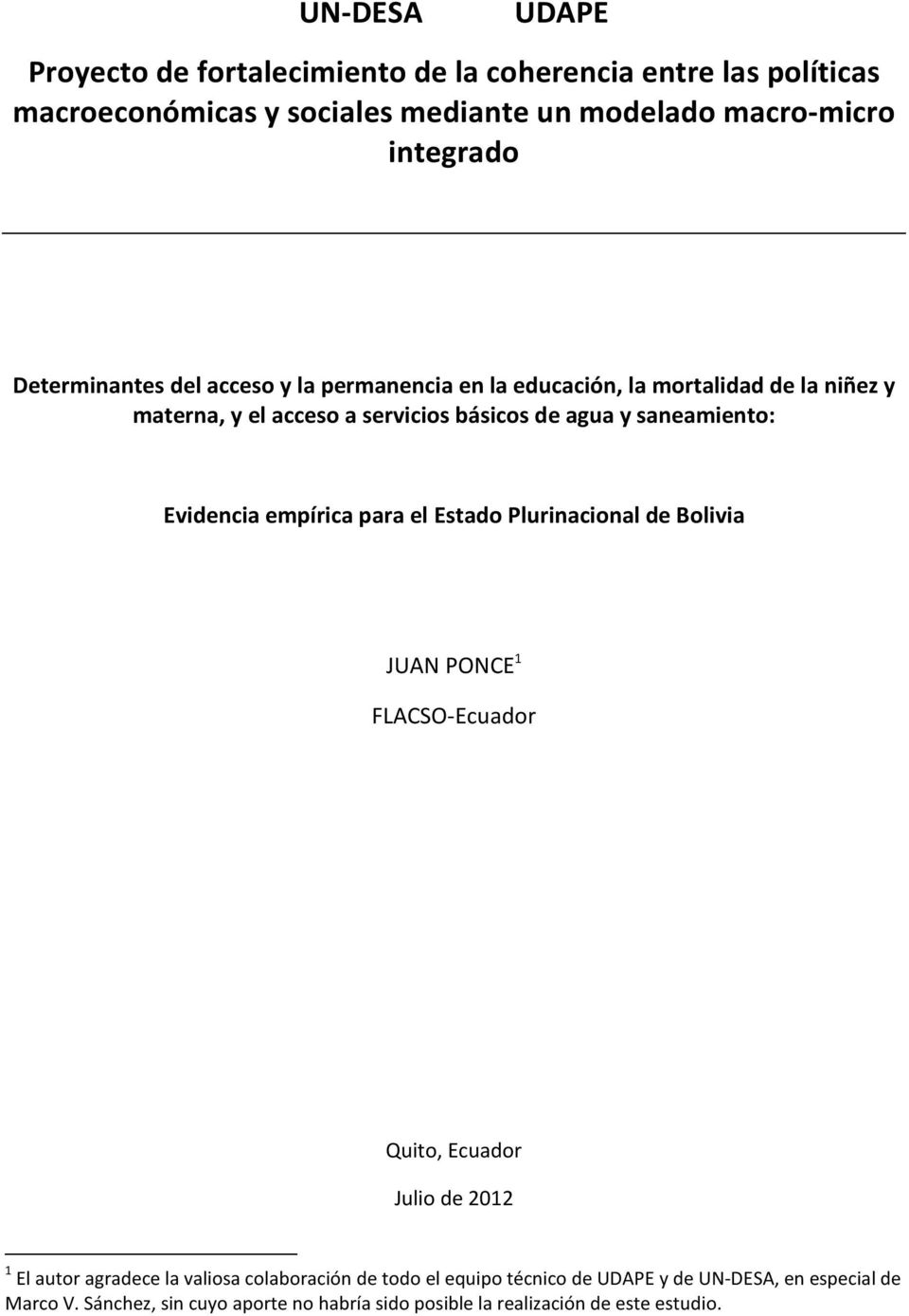 Evidencia empírica para el Estado Plurinacional de Bolivia JUAN PONCE 1 FLACSO-Ecuador Quito, Ecuador Julio de 2012 1 El autor agradece la valiosa