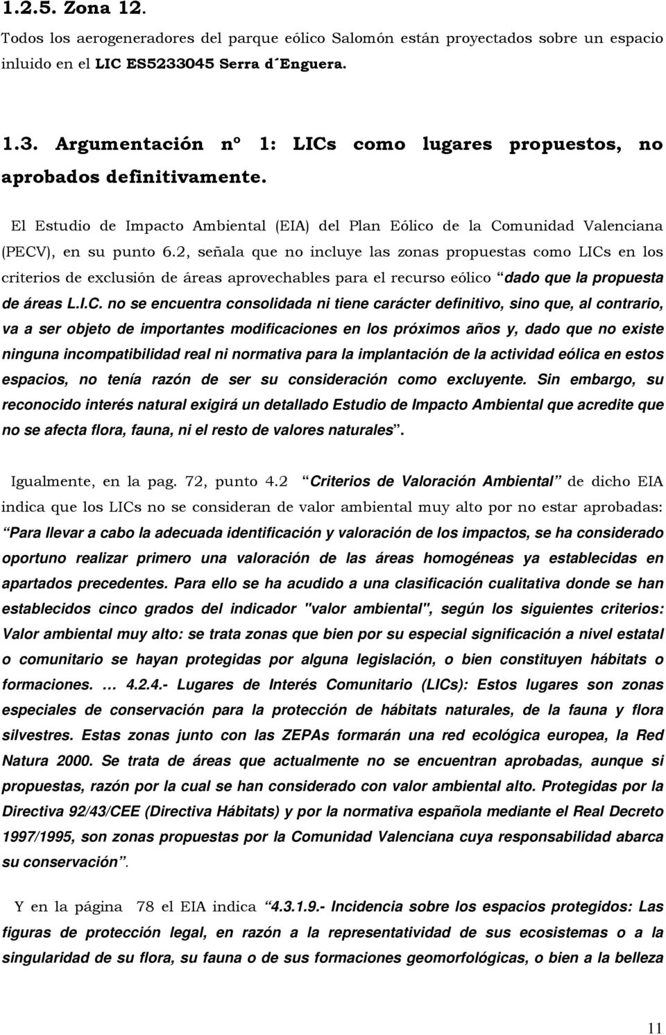 El Estudio de Impacto Ambiental (EIA) del Plan Eólico de la Comunidad Valenciana (PECV), en su punto 6.