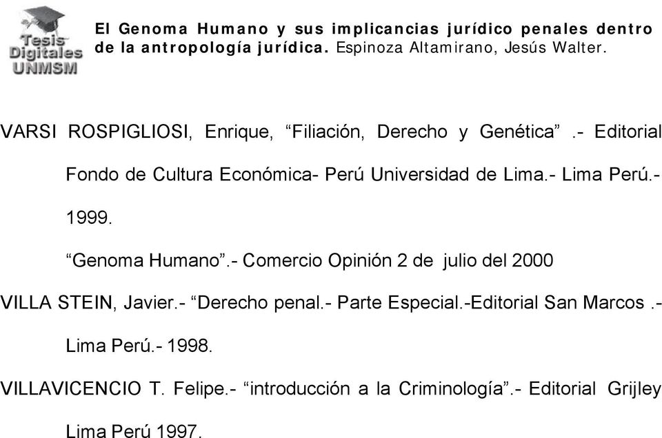 Genoma Humano.- Comercio Opinión 2 de julio del 2000 VILLA STEIN, Javier.- Derecho penal.
