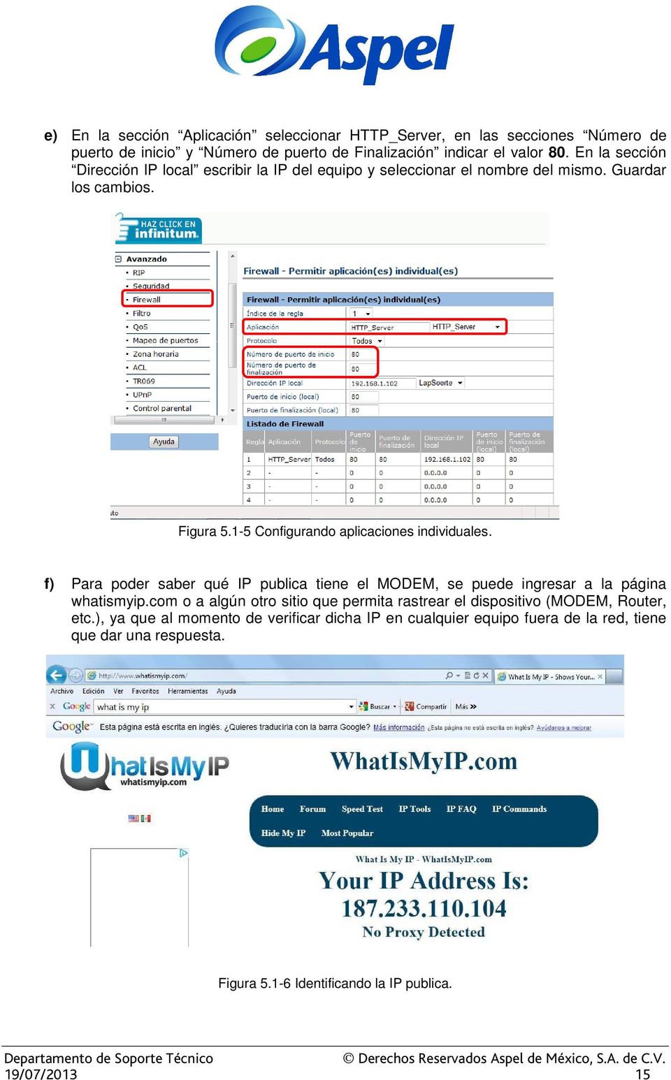 1-5 Configurando aplicaciones individuales. f) Para poder saber qué IP publica tiene el MODEM, se puede ingresar a la página whatismyip.