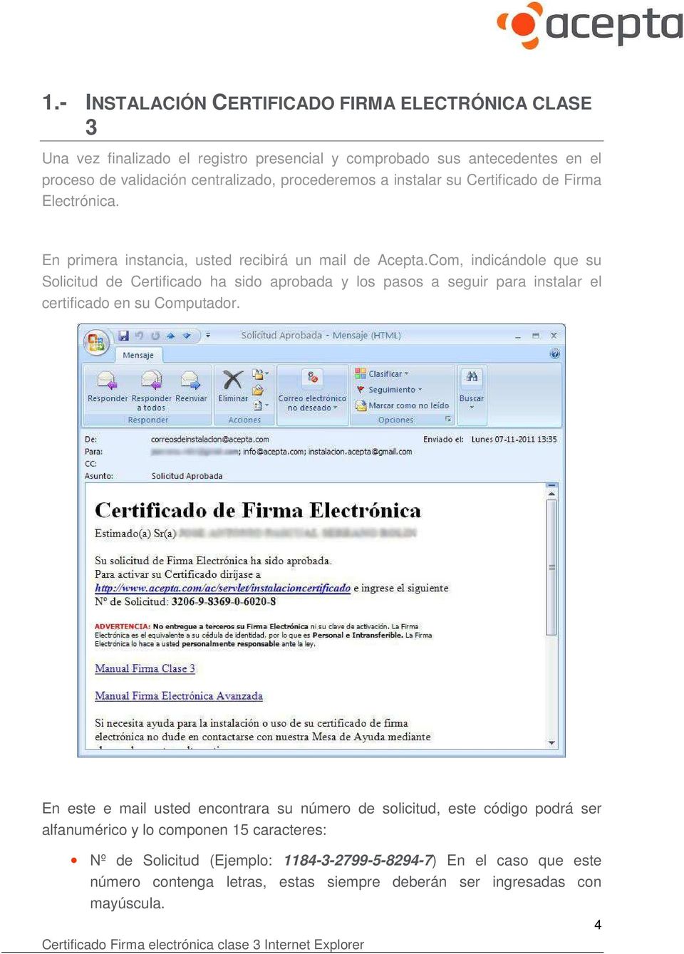 Com, indicándole que su Solicitud de Certificado ha sido aprobada y los pasos a seguir para instalar el certificado en su Computador.