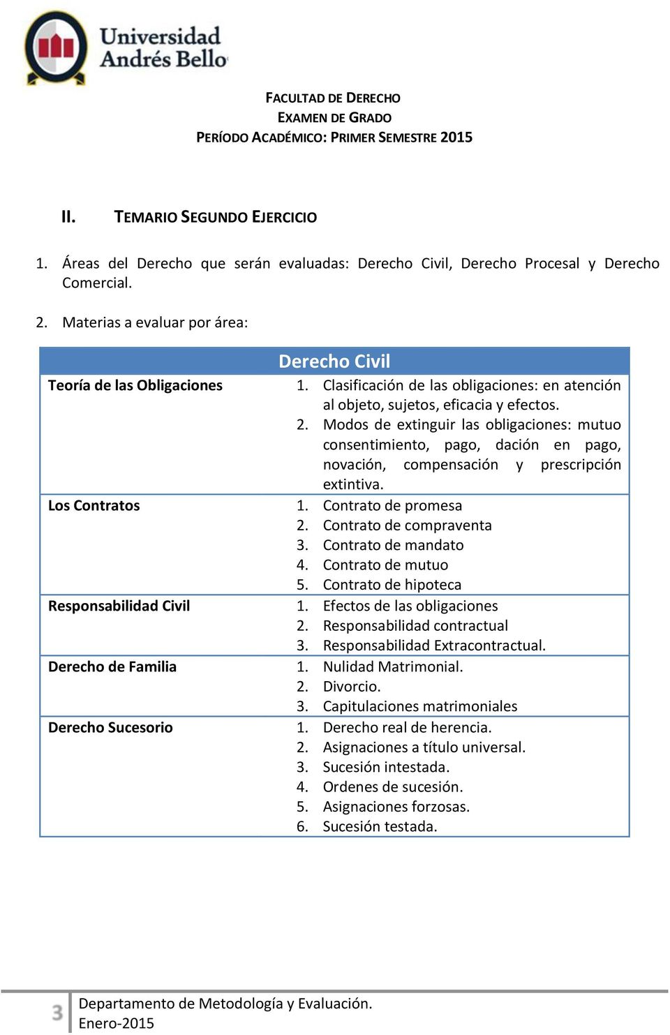Clasificación de las obligaciones: en atención al objeto, sujetos, eficacia y efectos. 2.