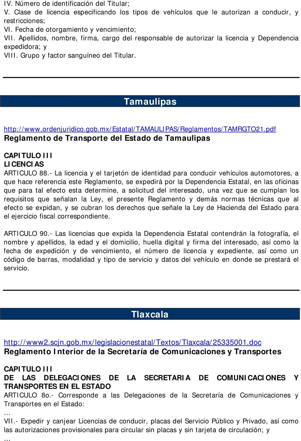 mx/estatal/tamaulipas/reglamentos/tamrgto21.pdf Reglamento de Transporte del Estado de Tamaulipas CAPITULO III LICENCIAS ARTICULO 88.