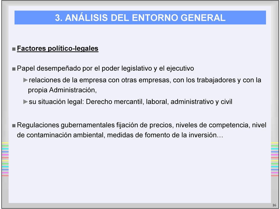 su situación legal: Derecho mercantil, laboral, administrativo y civil Regulaciones gubernamentales