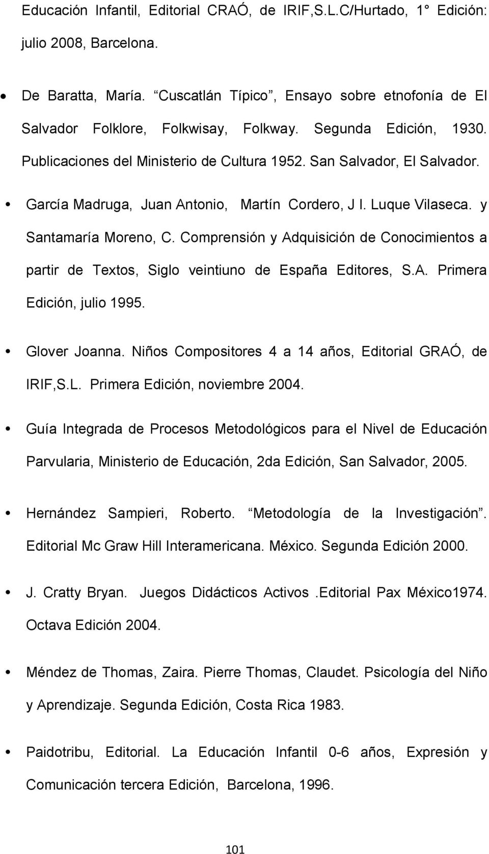 Comprensión y Adquisición de Conocimientos a partir de Textos, Siglo veintiuno de España Editores, S.A. Primera Edición, julio 1995. Glover Joanna.