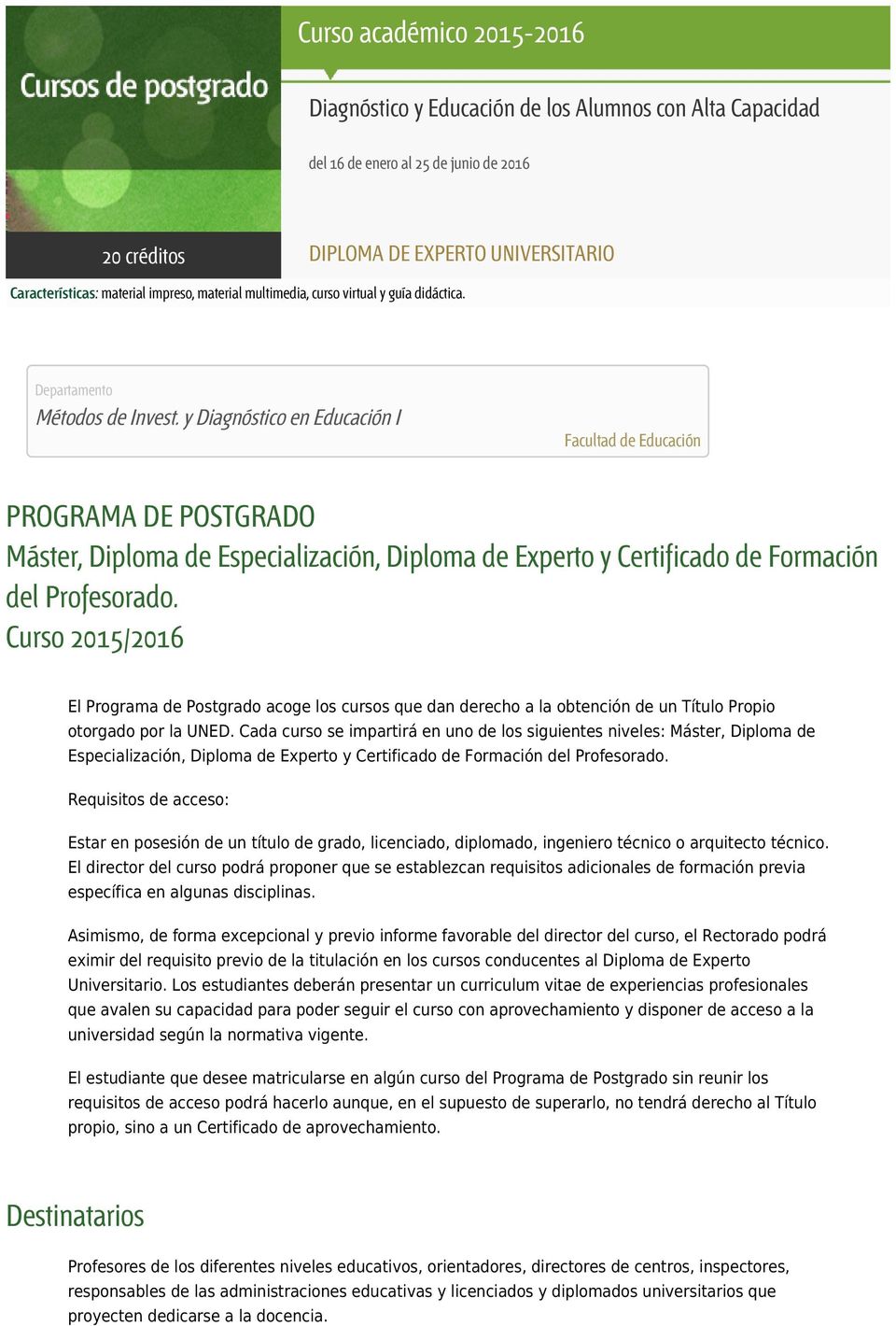 y Diagnóstico en Educación I Facultad de Educación PROGRAMA DE POSTGRADO Máster, Diploma de Especialización, Diploma de Experto y Certificado de Formación del Profesorado.
