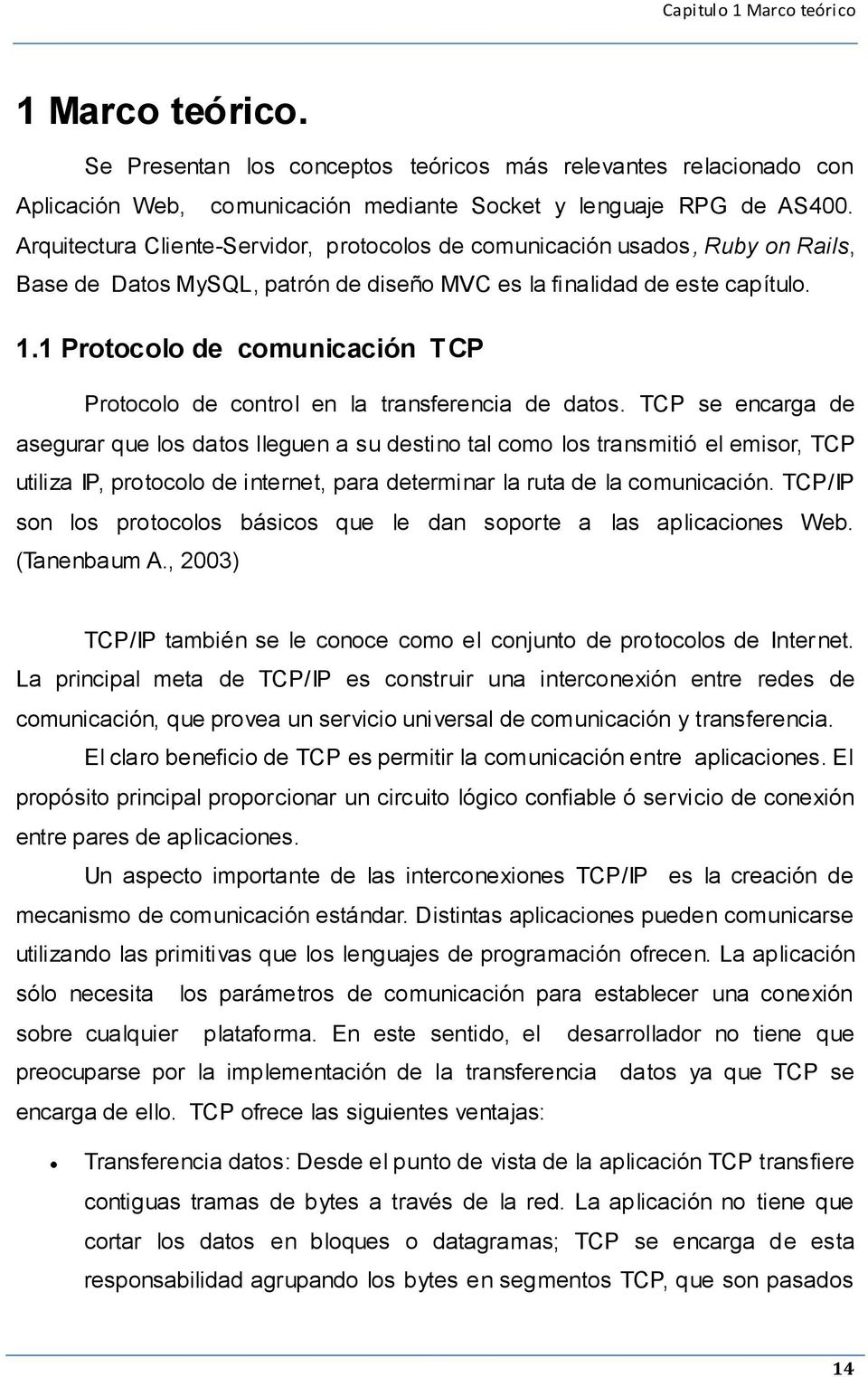 1 Protocolo de comunicación TCP Protocolo de control en la transferencia de datos.