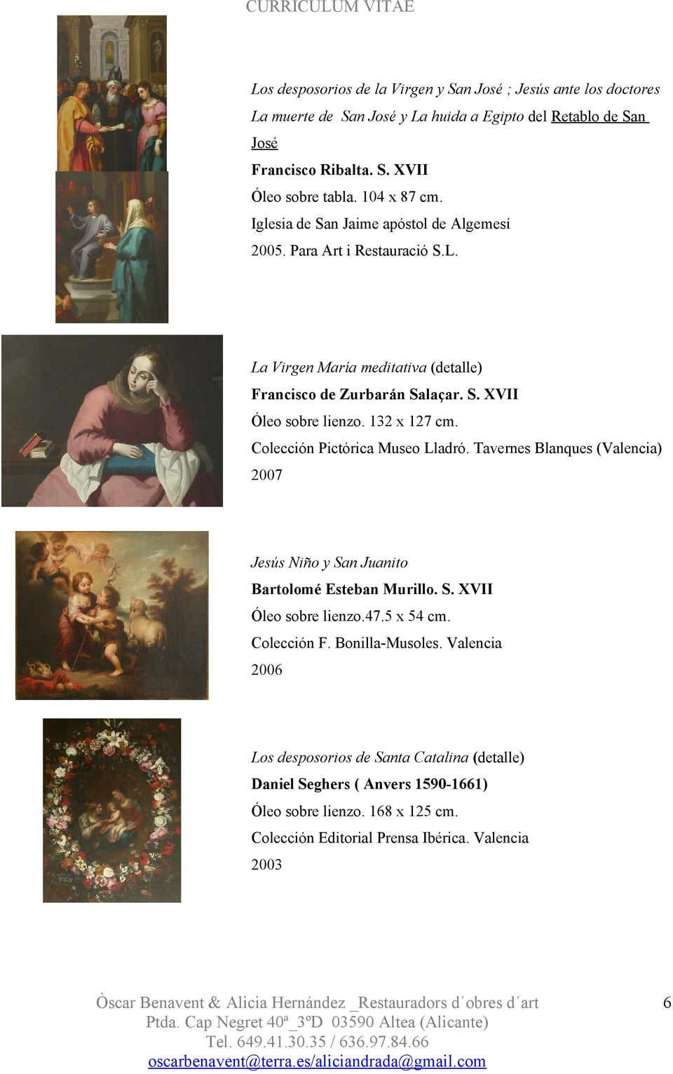 132 x 127 cm. Jesús Niño y San Juanito Bartolomé Esteban Murillo. S. XVII Óleo sobre lienzo.47.5 x 54 cm. Colección F. Bonilla-Musoles.