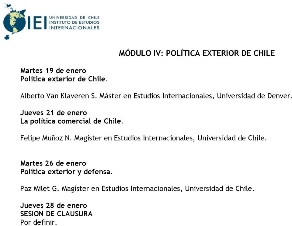 Felipe Muñoz N. Magíster en Estudios Internacionales, Universidad de Chile.