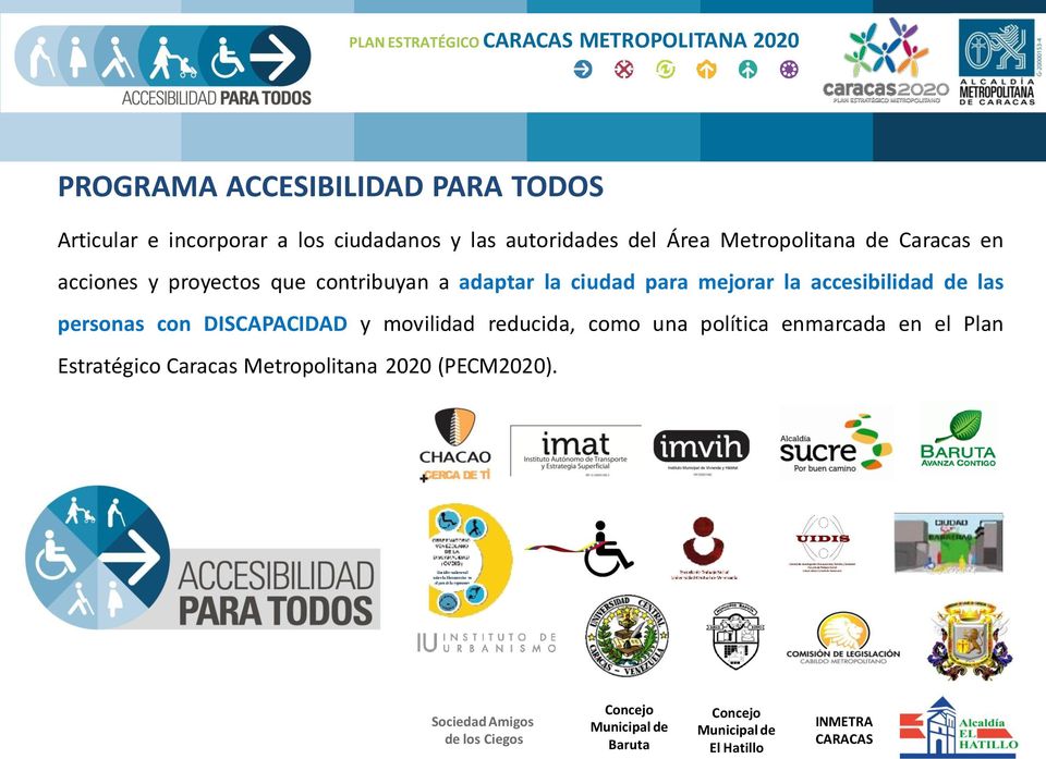 con DISCAPACIDAD y movilidad reducida, como una política enmarcada en el Plan Estratégico Caracas Metropolitana 2020