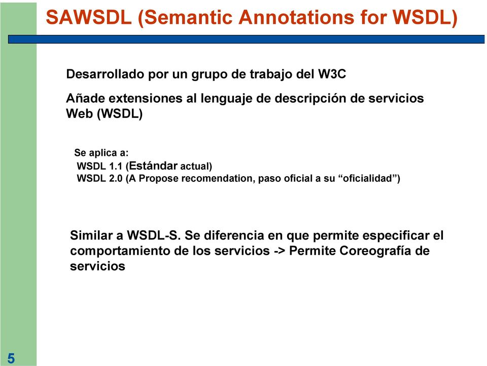 1 (Estándar actual) WSDL 2.