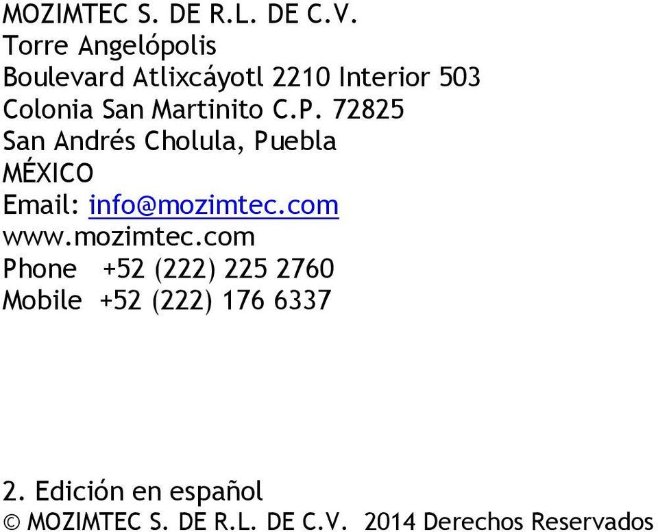 C.P. 72825 San Andrés Cholula, Puebla MÉXICO Email: info@mozimtec.com www.