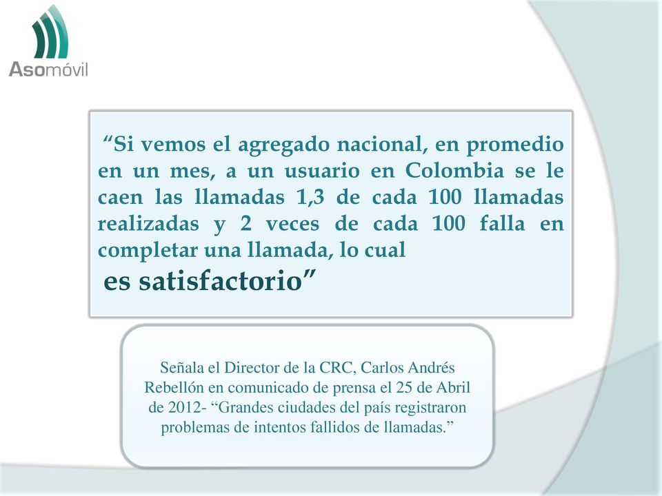 lo cual es satisfactorio Señala el Director de la CRC, Carlos Andrés Rebellón en comunicado de