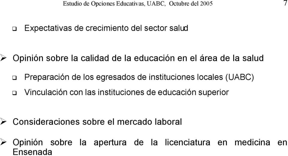 egresados de instituciones locales (UABC) Vinculación con las instituciones de educación superior