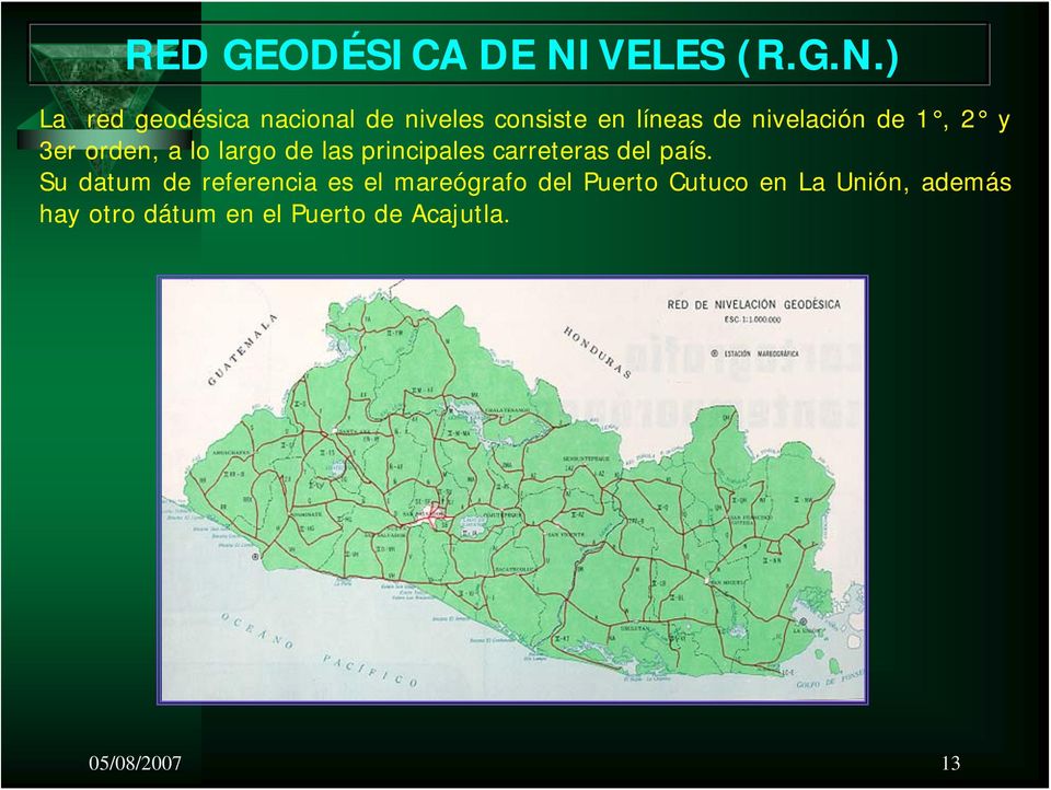 ) La red geodésica nacional de niveles consiste en líneas de nivelación de