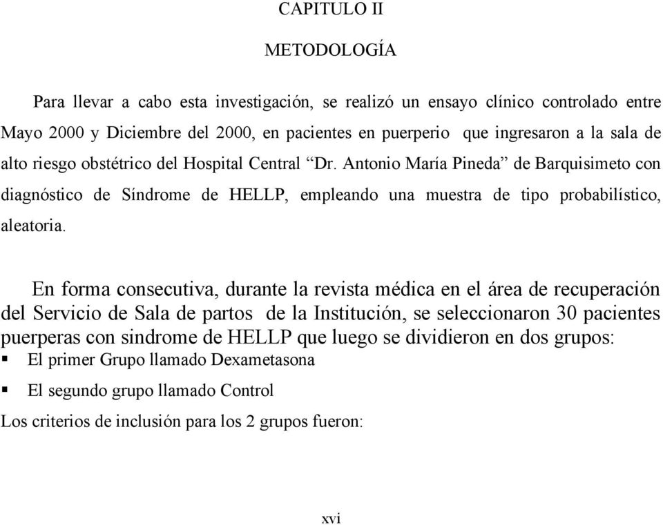 Antonio María Pineda de Barquisimeto con diagnóstico de Síndrome de HELLP, empleando una muestra de tipo probabilístico, aleatoria.