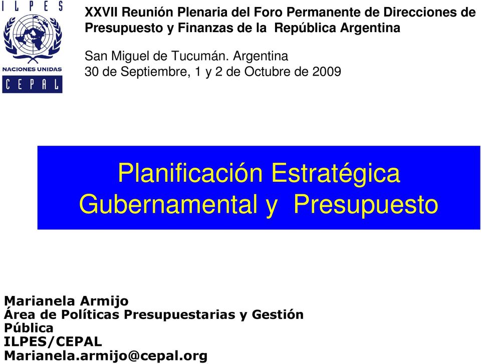 Argentina 30 de Septiembre, 1 y 2 de Octubre de 2009 Planificación Estratégica