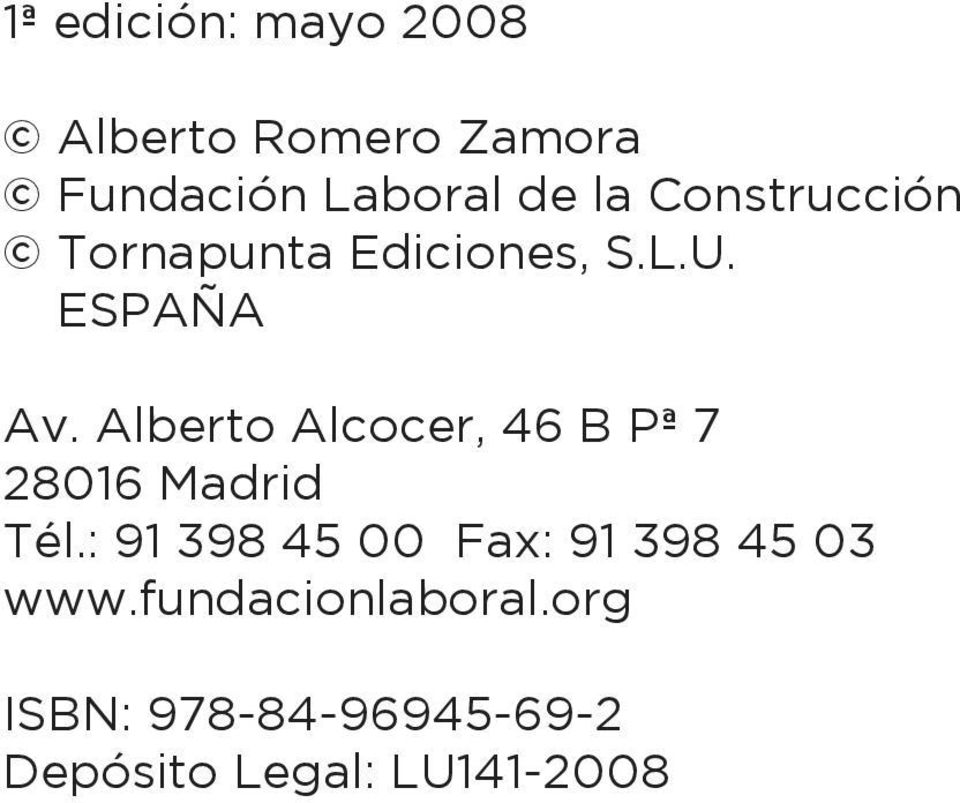 Alberto Alcocer, 46 B Pª 7 28016 Madrid Tél.