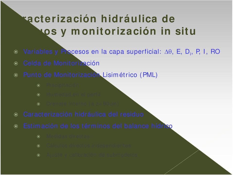 Precipitación Humedad en el perfil Drenaje interno (a z=90cm) Caracterización hidráulica del residuo