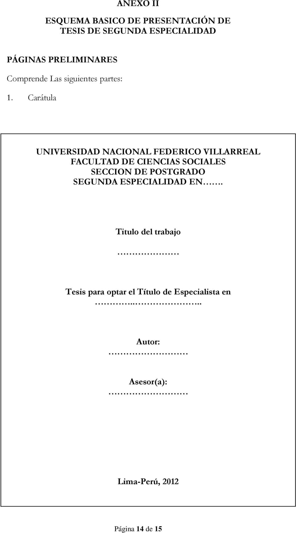 Carátula UNIVERSIDAD NACIONAL FEDERICO VILLARREAL FACULTAD DE CIENCIAS SOCIALES SECCION DE