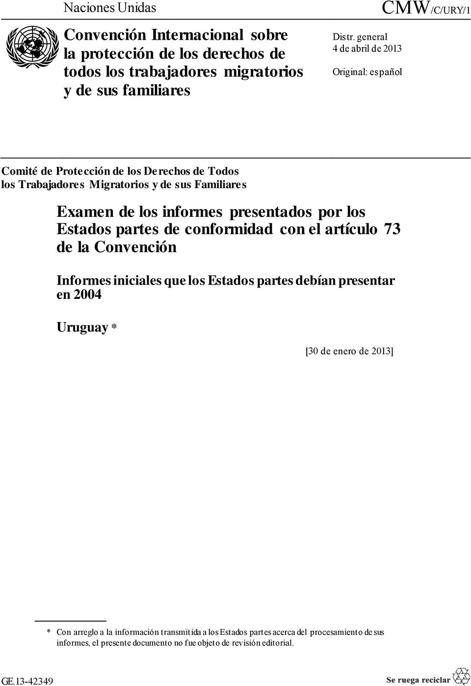 informes presentados por los Estados partes de conformidad con el artículo 73 de la Convención Informes iniciales que los Estados partes debían presentar en 2004 Uruguay