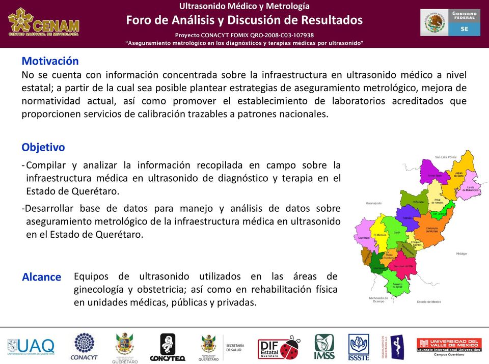 Objetivo - Compilar y analizar la información recopilada en campo sobre la infraestructura médica en ultrasonido de diagnóstico y terapia en el Estado de Querétaro.