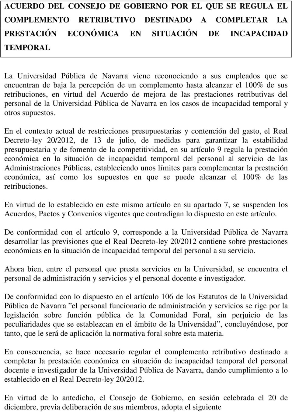 retributivas del personal de la Universidad Pública de Navarra en los casos de incapacidad temporal y otros supuestos.