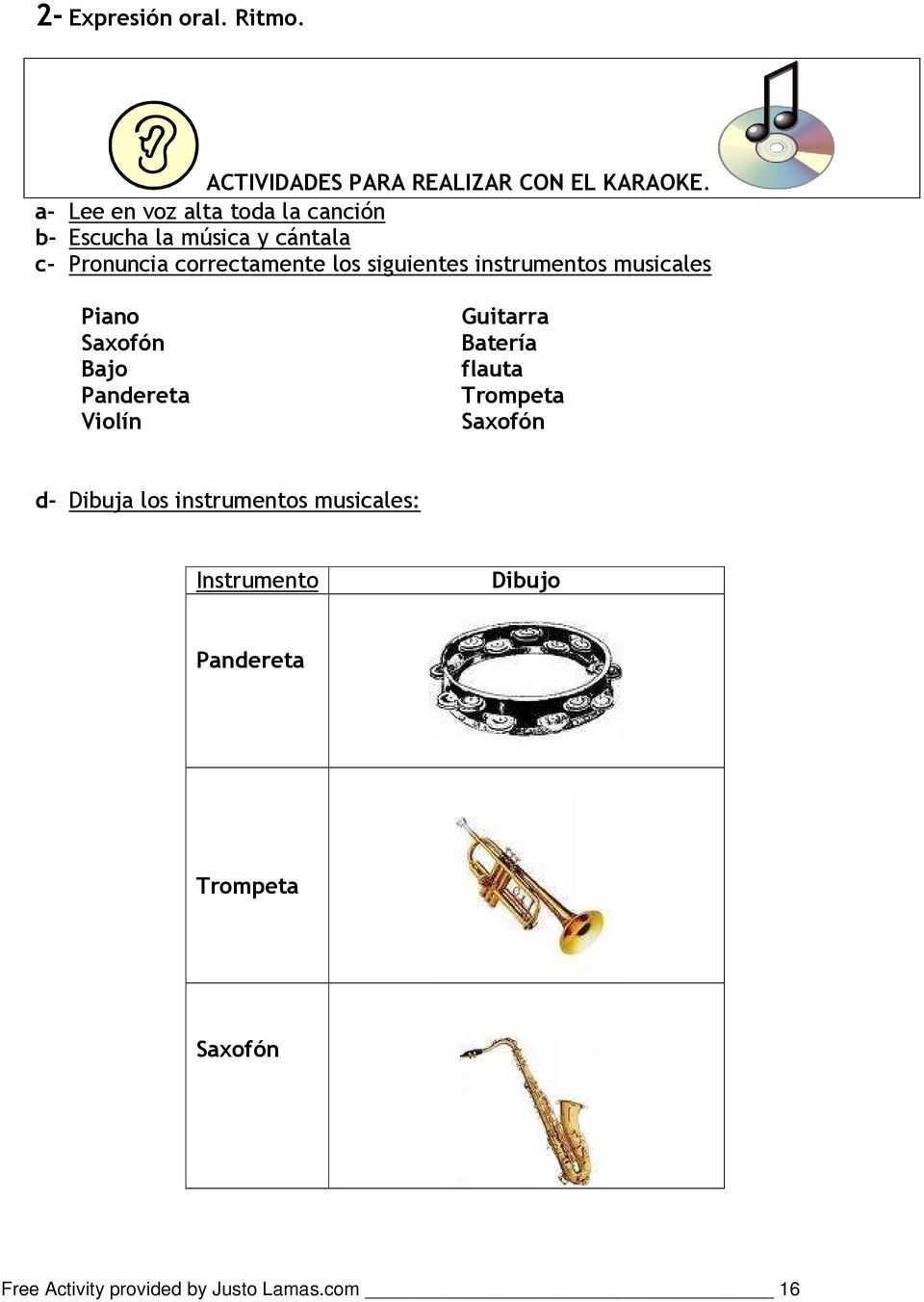 siguientes instrumentos musicales Piano Saxofón Bajo Pandereta Violín Guitarra Batería flauta