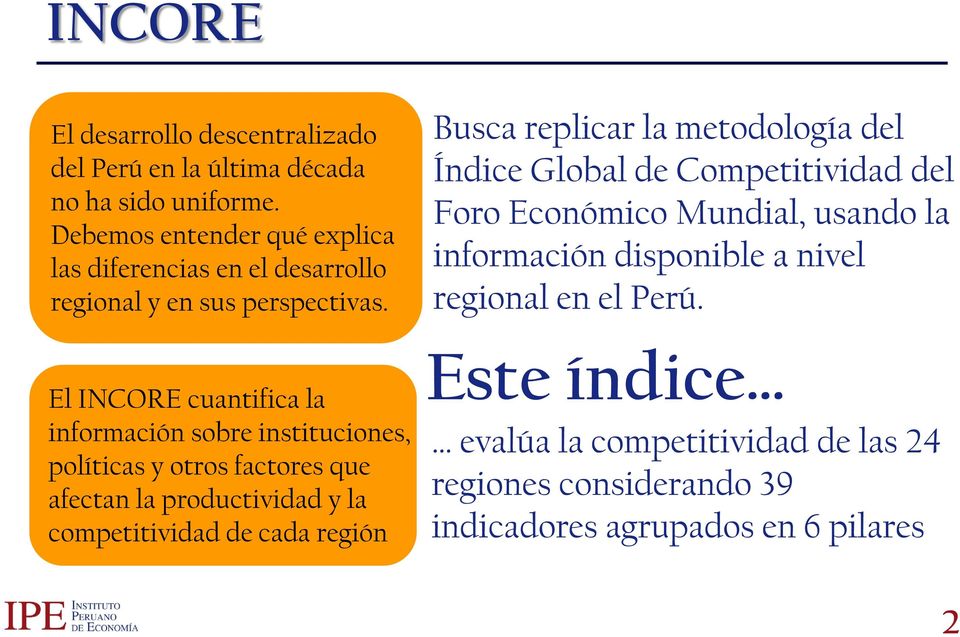 El INCORE cuantifica la información sobre instituciones, políticas y otros factores que afectan la productividad y la competitividad de cada región
