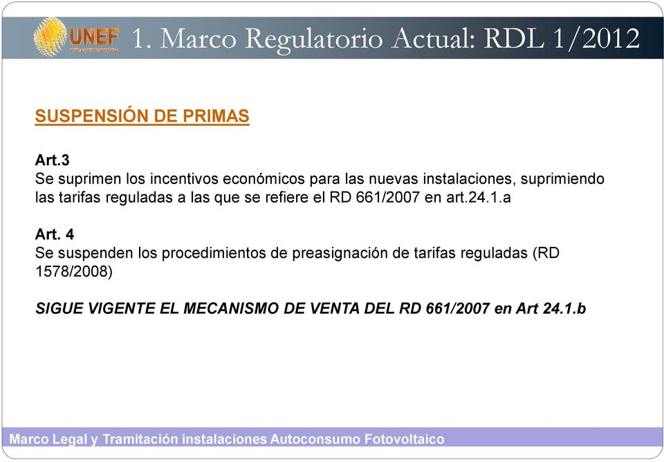 tarifas reguladas a las que se refiere el RD 661/2007 en art.24.1.a Art.