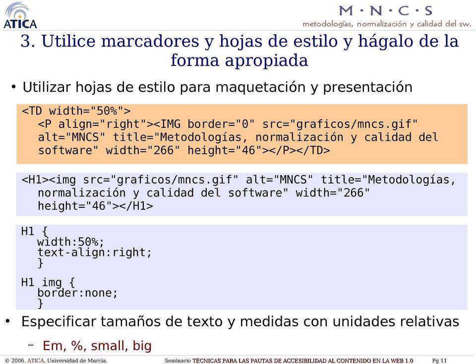gif" alt="mncs" title="metodologías, normalización y calidad del software" width="266" height="46"></p></td> <H1><img src="graficos/mncs.