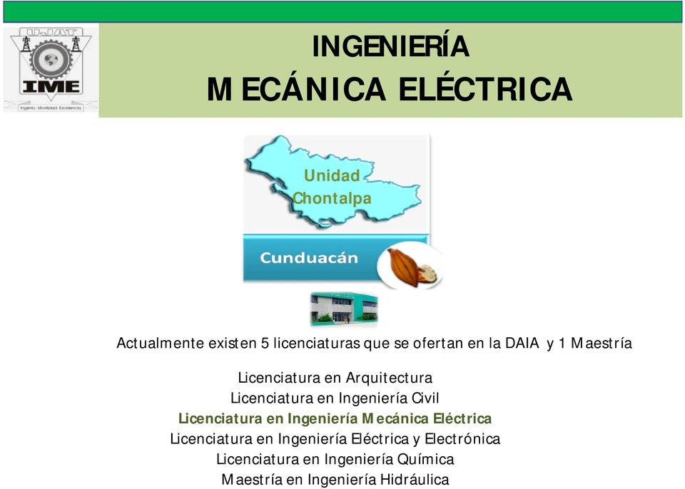 Ingeniería Civil Licenciatura en Ingeniería Mecánica Eléctrica Licenciatura en