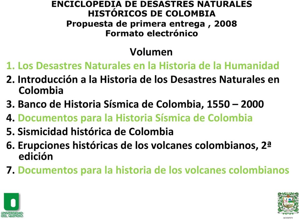 Banco de Historia Sísmica de Colombia, 1550 2000 4. Documentos para la Historia Sísmica de Colombia 5.
